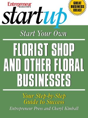 cover image of Start Your Own Florist Shop and Other Floral Businesses